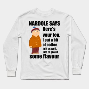 Nardole Says Long Sleeve T-Shirt